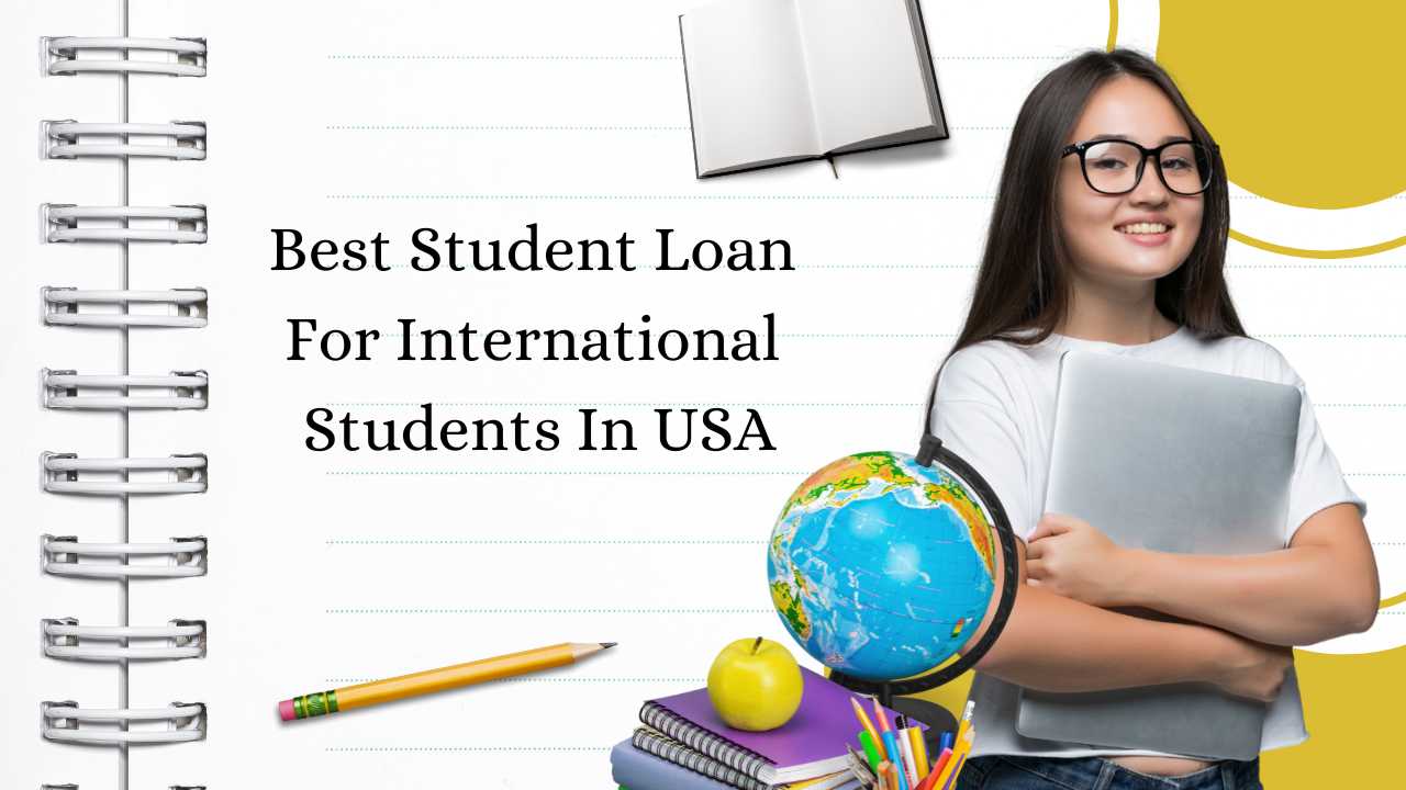 Best Student Loan For International Students In USA