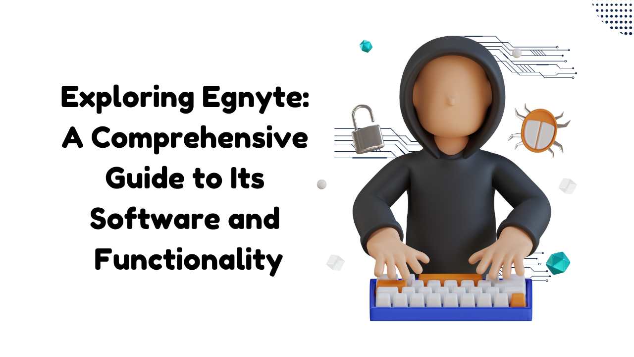 Exploring Egnyte: A Comprehensive Guide to Its Software and Functionality